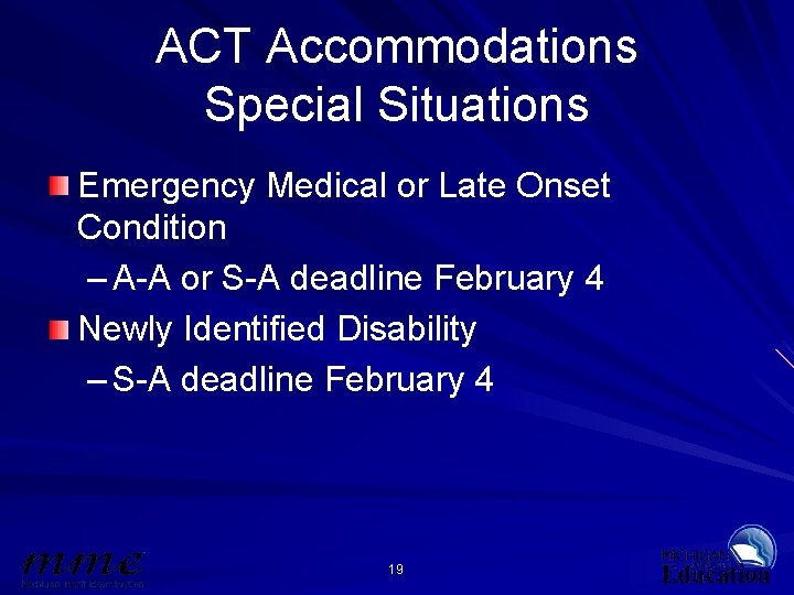 ACT Accommodations Special Situations Emergency Medical or Late Onset Condition – A-A or S-A