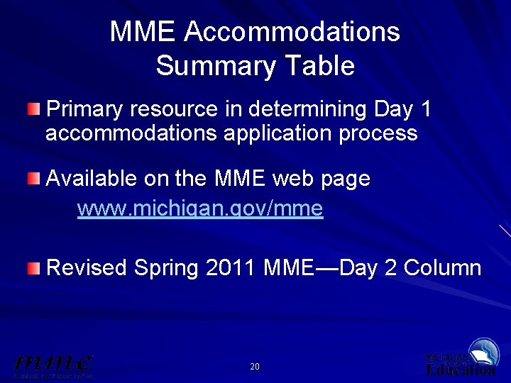 MME Accommodations Summary Table Primary resource in determining Day 1 accommodations application process Available