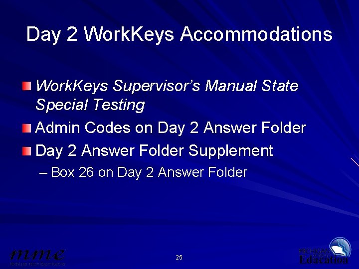 Day 2 Work. Keys Accommodations Work. Keys Supervisor’s Manual State Special Testing Admin Codes