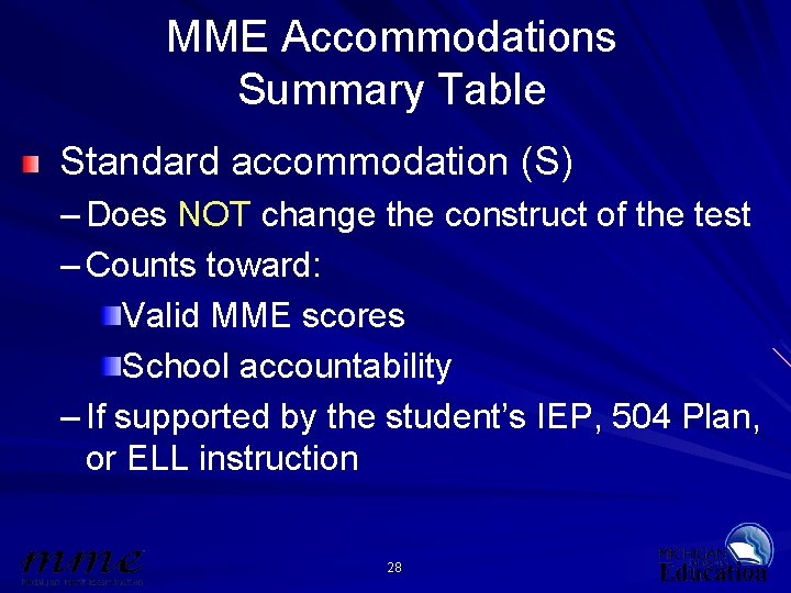 MME Accommodations Summary Table Standard accommodation (S) – Does NOT change the construct of