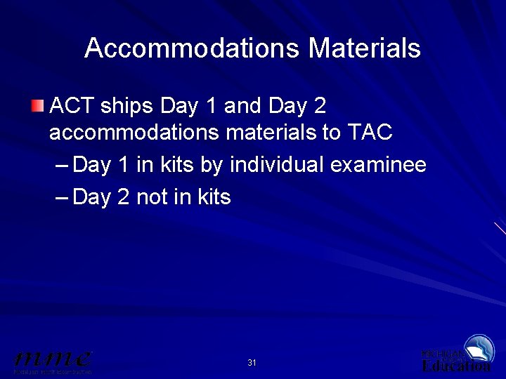 Accommodations Materials ACT ships Day 1 and Day 2 accommodations materials to TAC –