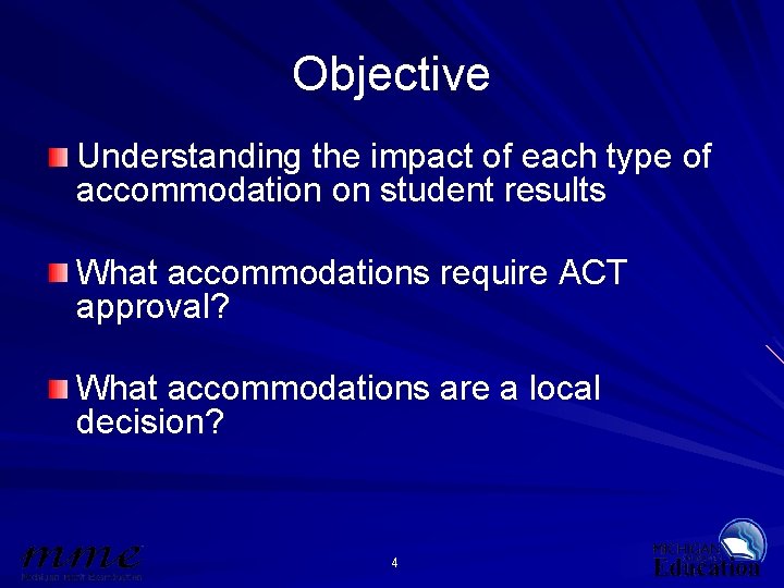 Objective Understanding the impact of each type of accommodation on student results What accommodations