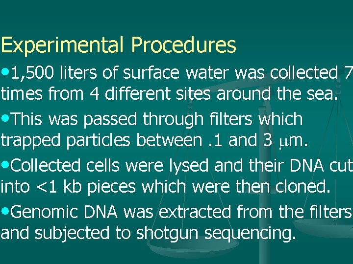 Experimental Procedures • 1, 500 liters of surface water was collected 7 times from