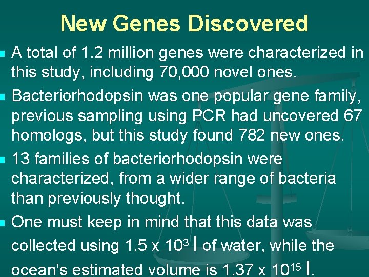 n n New Genes Discovered A total of 1. 2 million genes were characterized