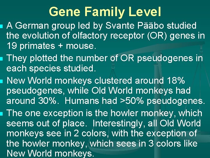 n n Gene Family Level A German group led by Svante Pääbo studied the