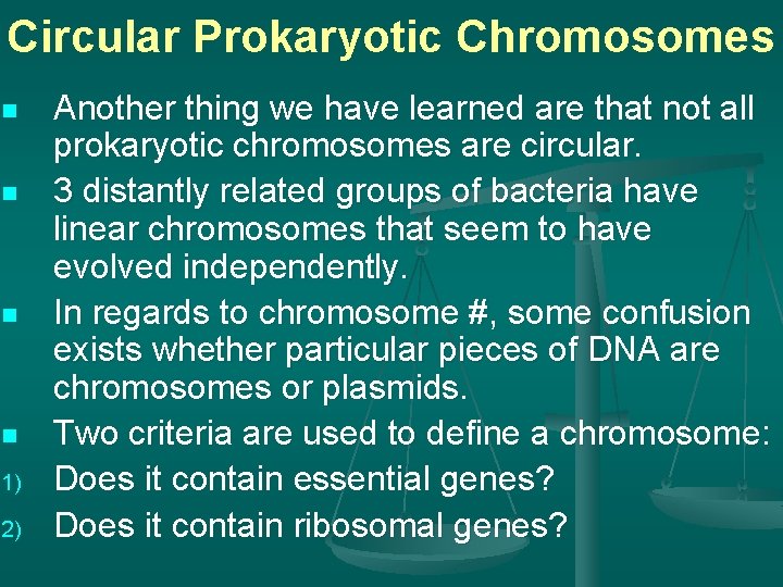 Circular Prokaryotic Chromosomes n n 1) 2) Another thing we have learned are that