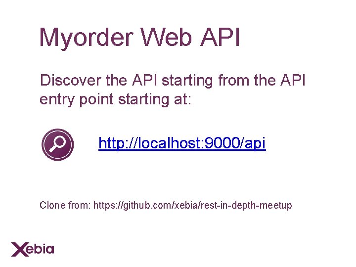 Myorder Web API Discover the API starting from the API entry point starting at: