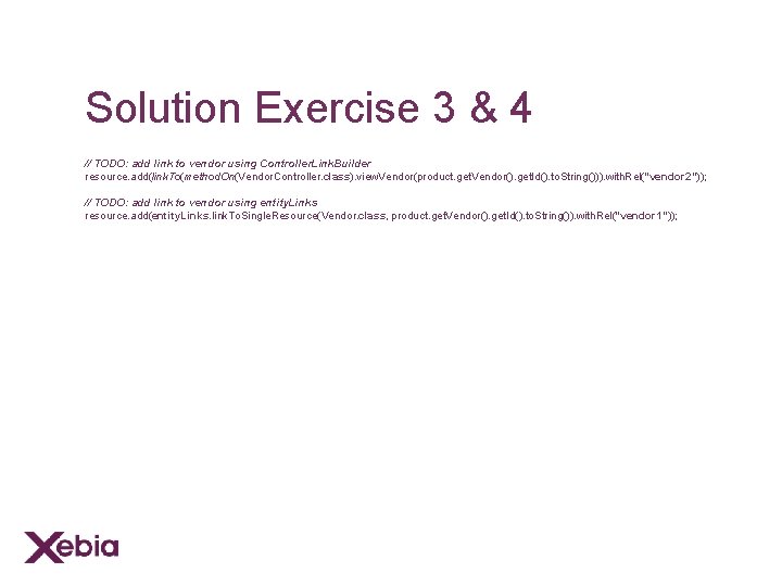 Solution Exercise 3 & 4 // TODO: add link to vendor using Controller. Link.