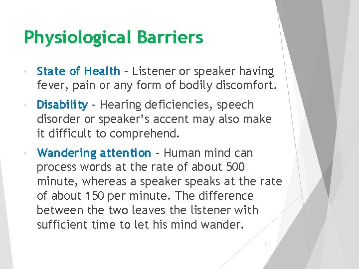 Physiological Barriers • State of Health – Listener or speaker having fever, pain or