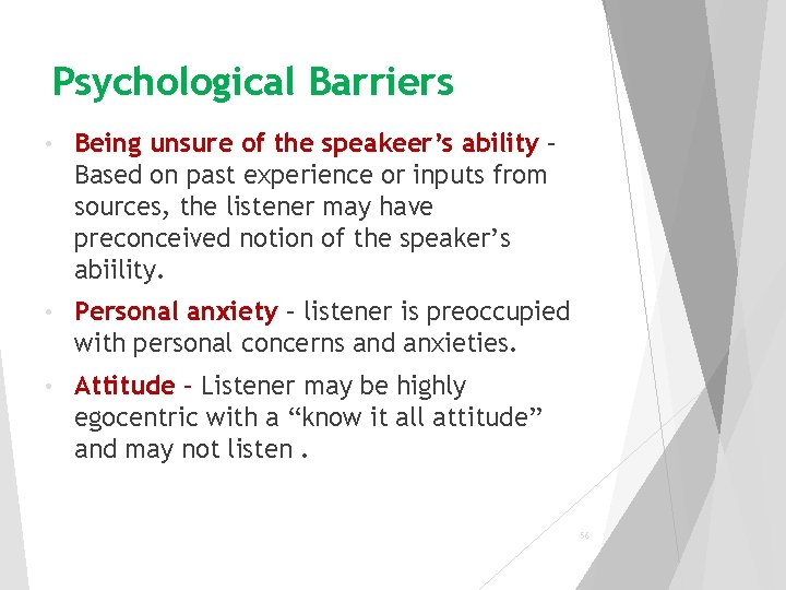 Psychological Barriers • Being unsure of the speakeer’s ability – Based on past experience