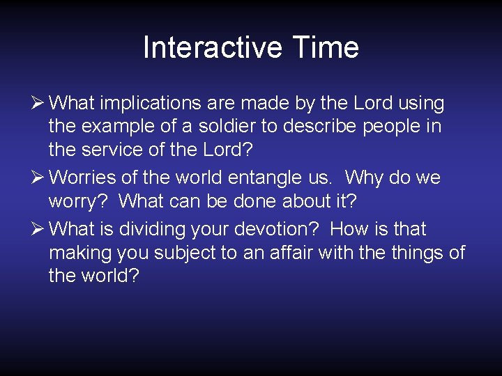 Interactive Time Ø What implications are made by the Lord using the example of