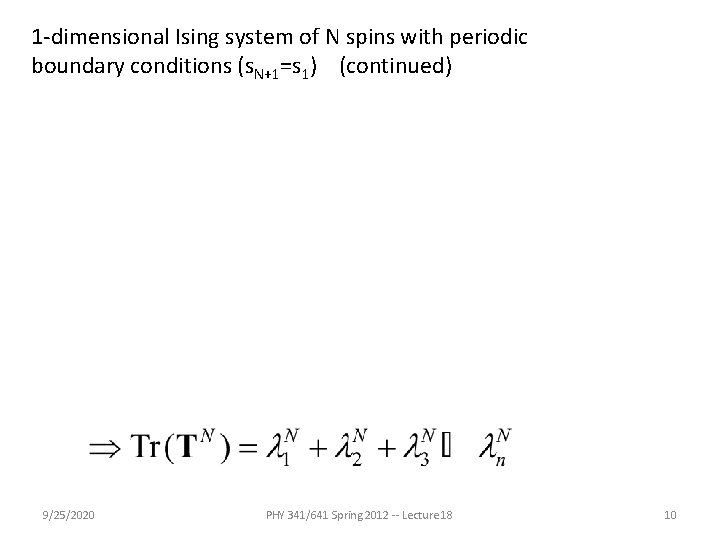 1 -dimensional Ising system of N spins with periodic boundary conditions (s. N+1=s 1)