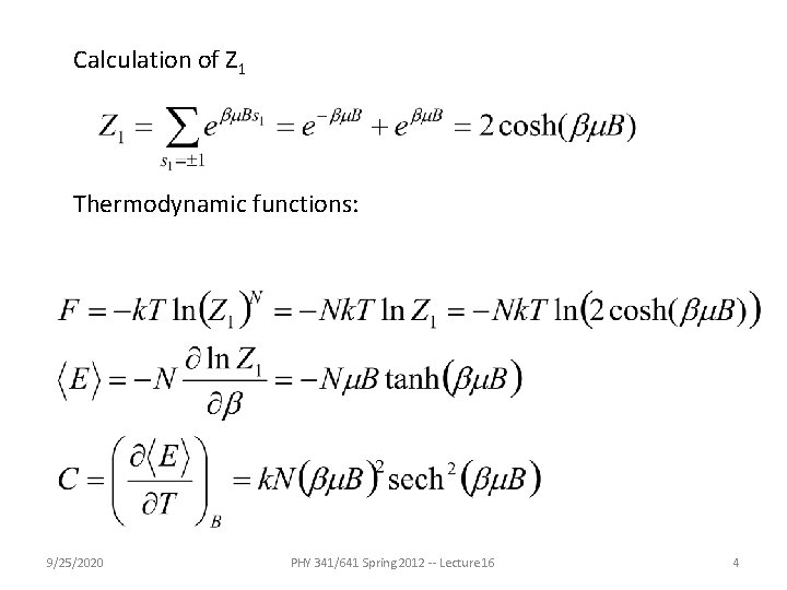 Calculation of Z 1 Thermodynamic functions: 9/25/2020 PHY 341/641 Spring 2012 -- Lecture 16