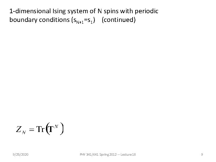 1 -dimensional Ising system of N spins with periodic boundary conditions (s. N+1=s 1)