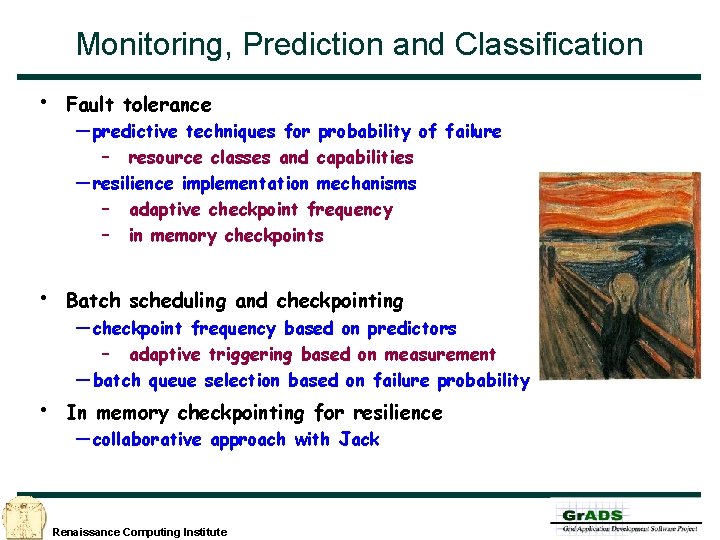 Monitoring, Prediction and Classification • Fault tolerance • Batch scheduling and checkpointing • In