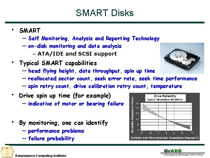 SMART Disks • SMART • Typical SMART capabilities • Drive spin up time (for