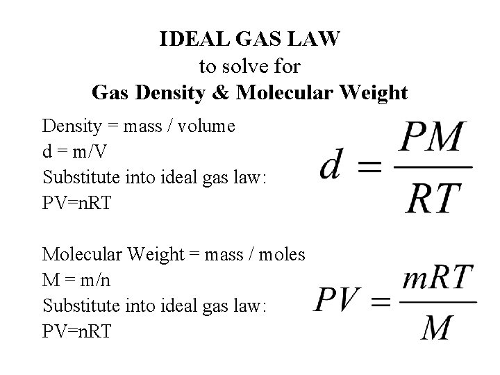 IDEAL GAS LAW to solve for Gas Density & Molecular Weight Density = mass