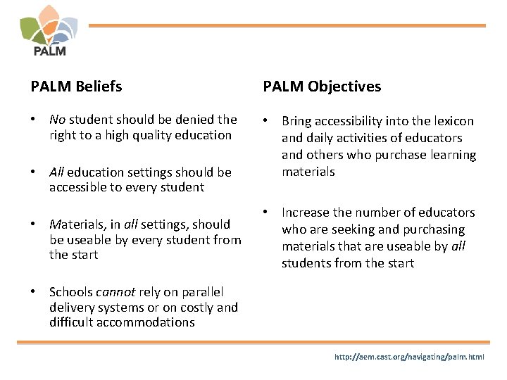PALM Beliefs PALM Objectives • No student should be denied the right to a