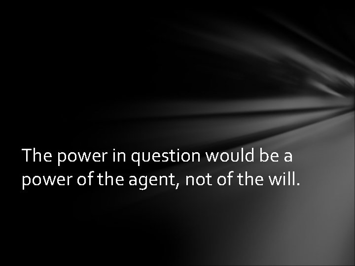 The power in question would be a power of the agent, not of the