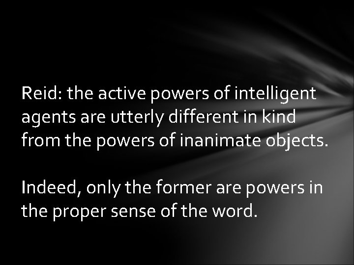 Reid: the active powers of intelligent agents are utterly different in kind from the