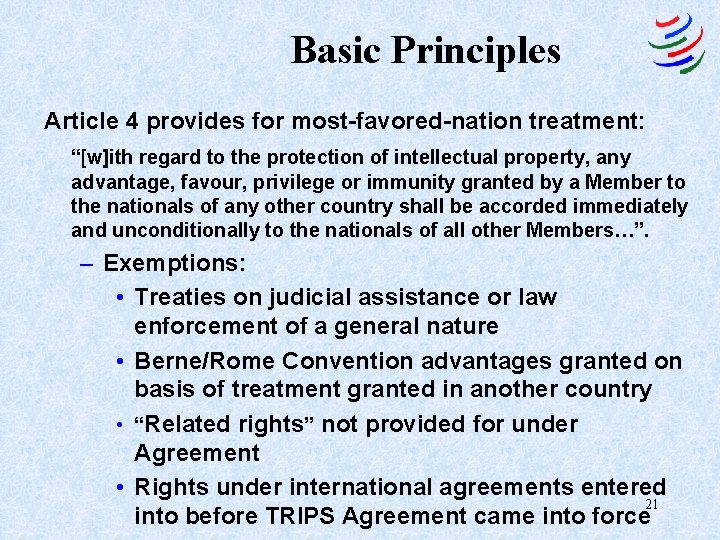 Basic Principles Article 4 provides for most-favored-nation treatment: “[w]ith regard to the protection of