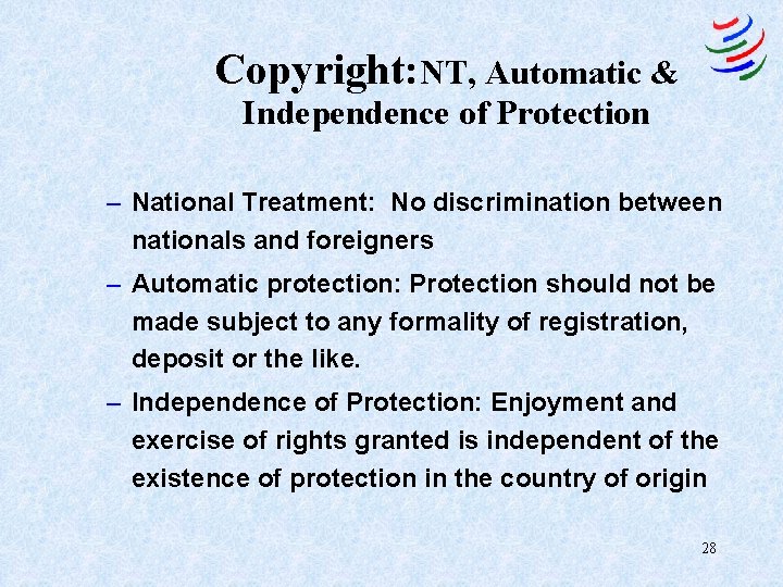 Copyright: NT, Automatic & Independence of Protection – National Treatment: No discrimination between nationals