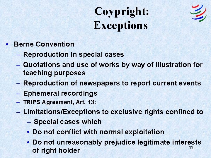 Coypright: Exceptions • Berne Convention – Reproduction in special cases – Quotations and use