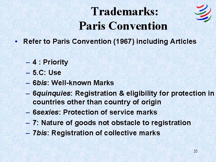 Trademarks: Paris Convention • Refer to Paris Convention (1967) including Articles – – 4