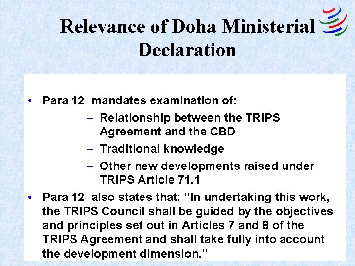 Relevance of Doha Ministerial Declaration • Para 12 mandates examination of: – Relationship between