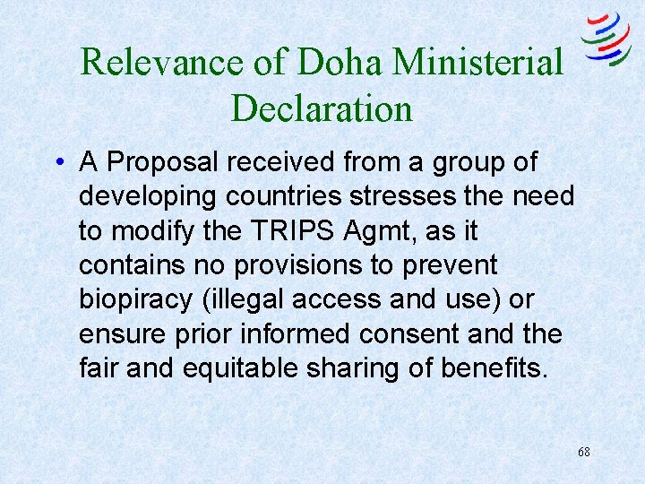 Relevance of Doha Ministerial Declaration • A Proposal received from a group of developing