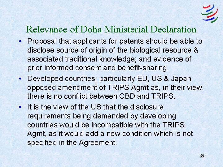 Relevance of Doha Ministerial Declaration • Proposal that applicants for patents should be able