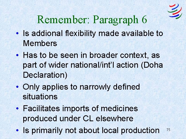 Remember: Paragraph 6 • Is addional flexibility made available to Members • Has to