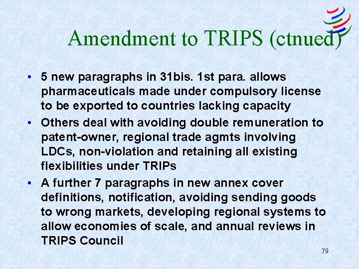 Amendment to TRIPS (ctnued) • 5 new paragraphs in 31 bis. 1 st para.