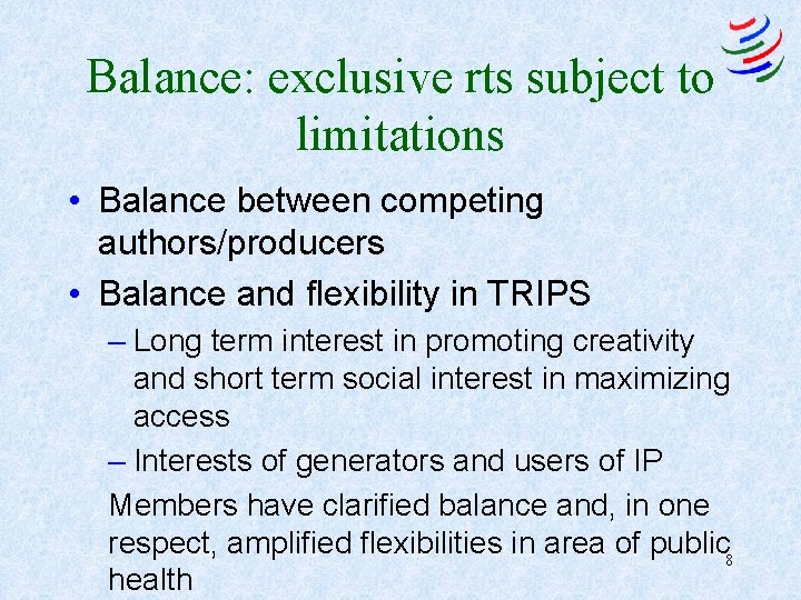 Balance: exclusive rts subject to limitations • Balance between competing authors/producers • Balance and