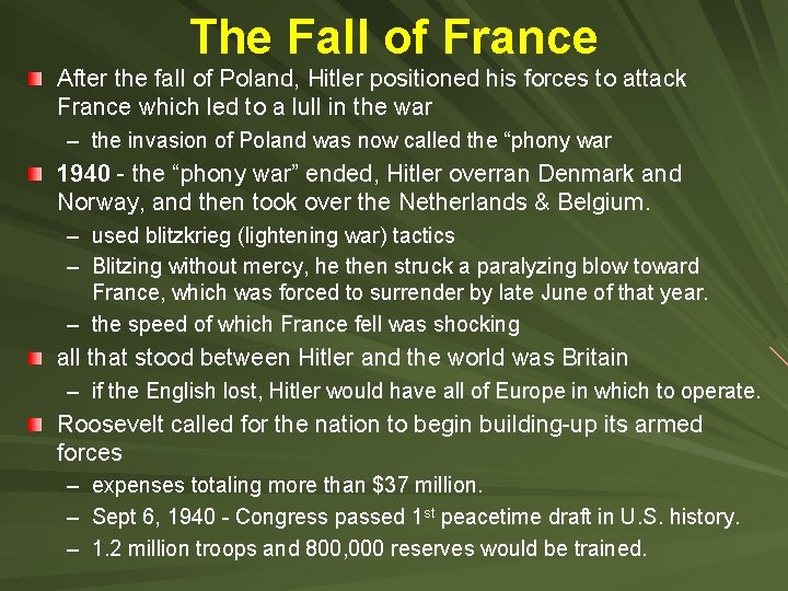 The Fall of France After the fall of Poland, Hitler positioned his forces to The Fall of France After the fall of Poland, Hitler positioned his forces to