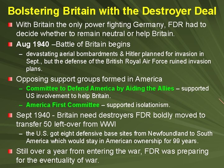 Bolstering Britain with the Destroyer Deal With Britain the only power fighting Germany, FDR Bolstering Britain with the Destroyer Deal With Britain the only power fighting Germany, FDR