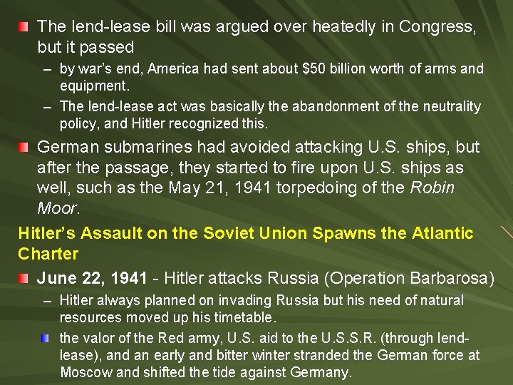 The lend-lease bill was argued over heatedly in Congress, but it passed – by The lend-lease bill was argued over heatedly in Congress, but it passed – by