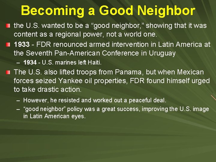 Becoming a Good Neighbor the U. S. wanted to be a “good neighbor, ” Becoming a Good Neighbor the U. S. wanted to be a “good neighbor, ”