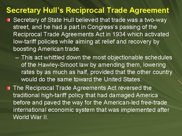 Secretary Hull’s Reciprocal Trade Agreement Secretary of State Hull believed that trade was a Secretary Hull’s Reciprocal Trade Agreement Secretary of State Hull believed that trade was a