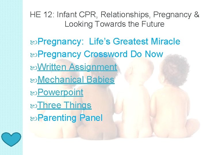 HE 12: Infant CPR, Relationships, Pregnancy & Looking Towards the Future Pregnancy: Life’s Greatest