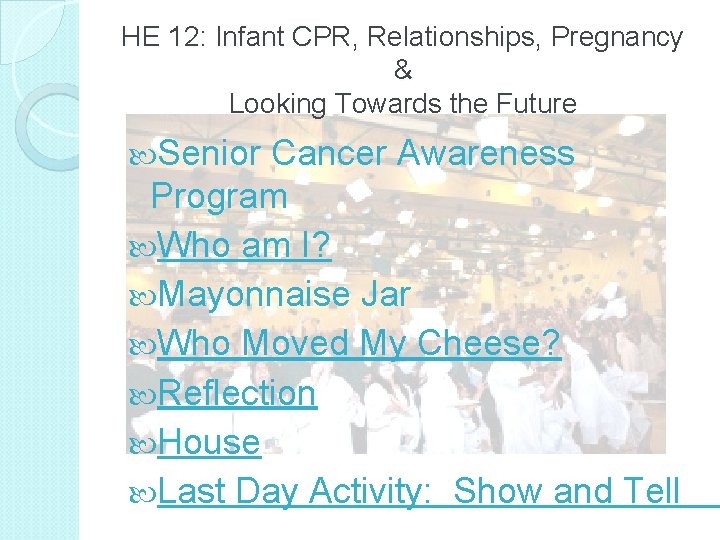 HE 12: Infant CPR, Relationships, Pregnancy & Looking Towards the Future Senior Cancer Awareness