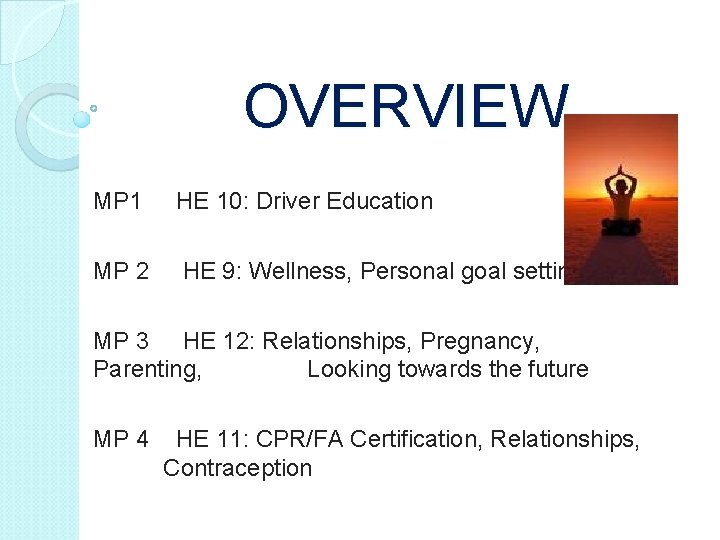 OVERVIEW MP 1 HE 10: Driver Education MP 2 HE 9: Wellness, Personal goal