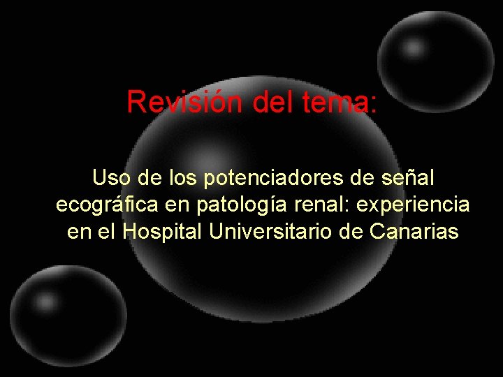 Revisión del tema: Uso de los potenciadores de señal ecográfica en patología renal: experiencia