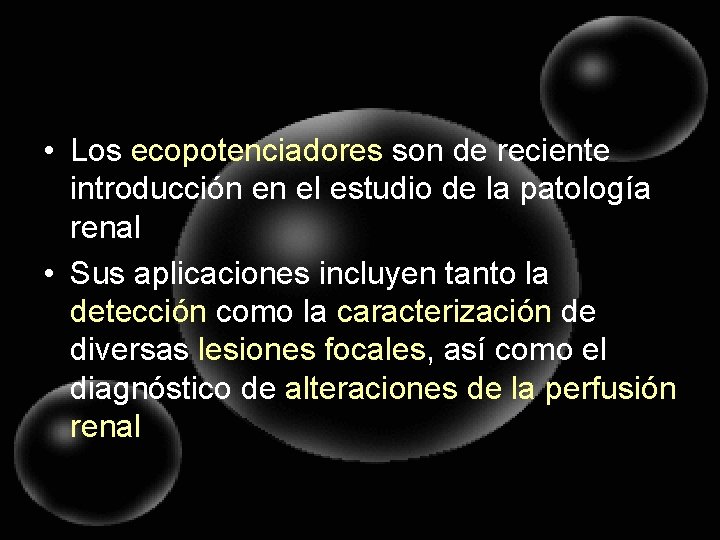  • Los ecopotenciadores son de reciente introducción en el estudio de la patología