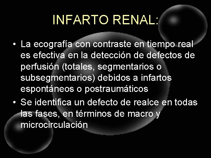 INFARTO RENAL: • La ecografía contraste en tiempo real es efectiva en la detección
