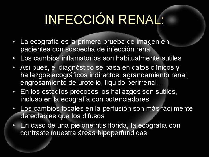 INFECCIÓN RENAL: • La ecografía es la primera prueba de imagen en pacientes con