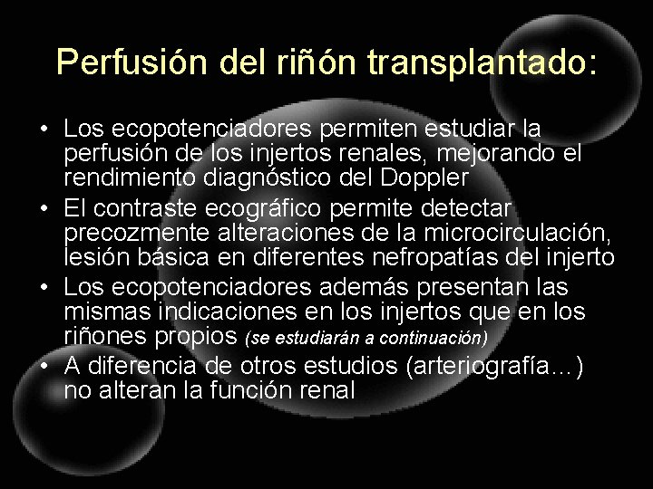 Perfusión del riñón transplantado: • Los ecopotenciadores permiten estudiar la perfusión de los injertos