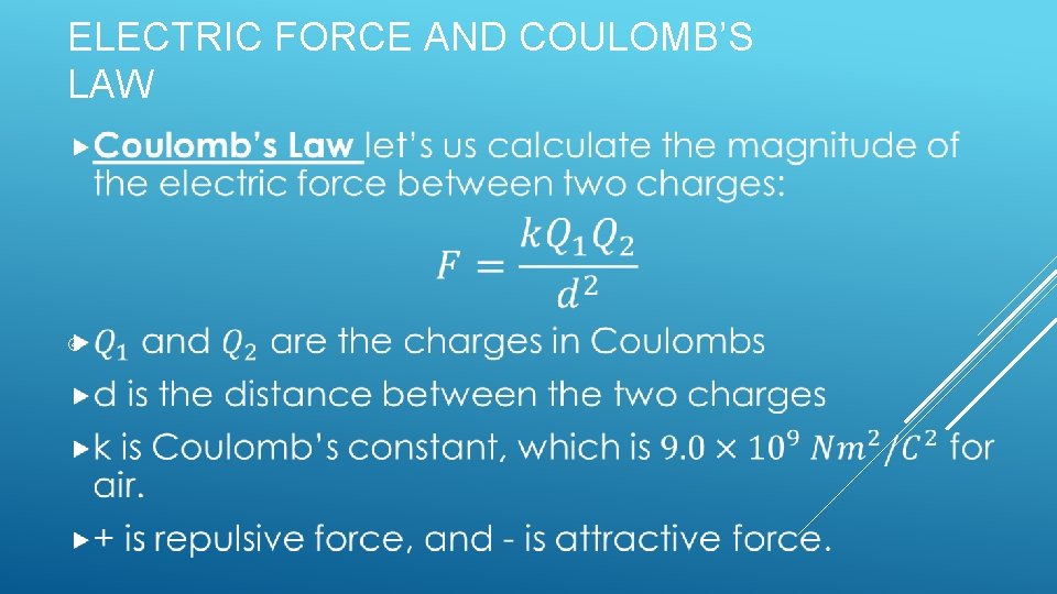 ELECTRIC FORCE AND COULOMB’S LAW 