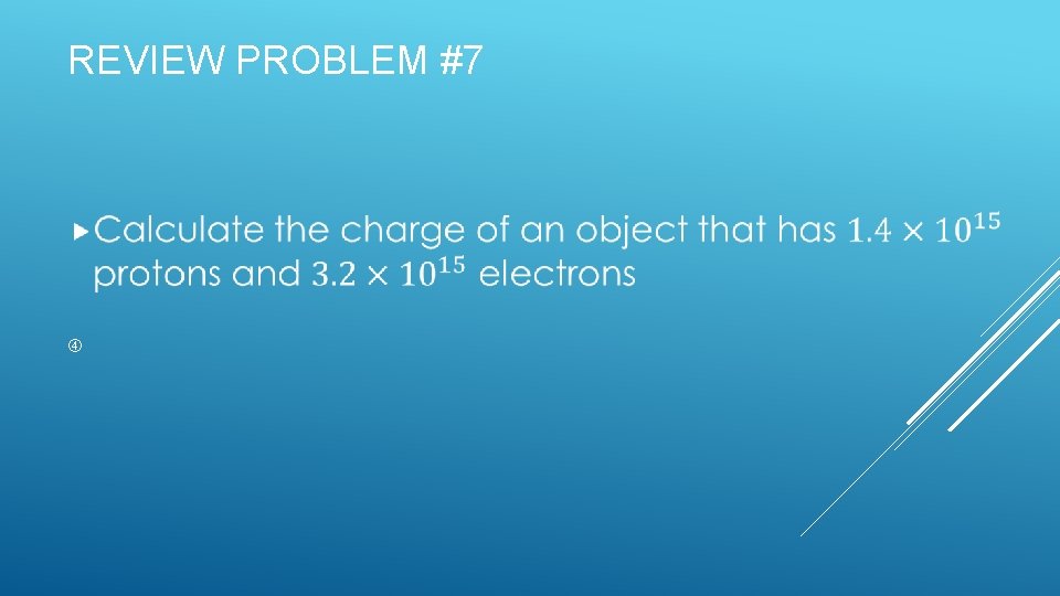 REVIEW PROBLEM #7 