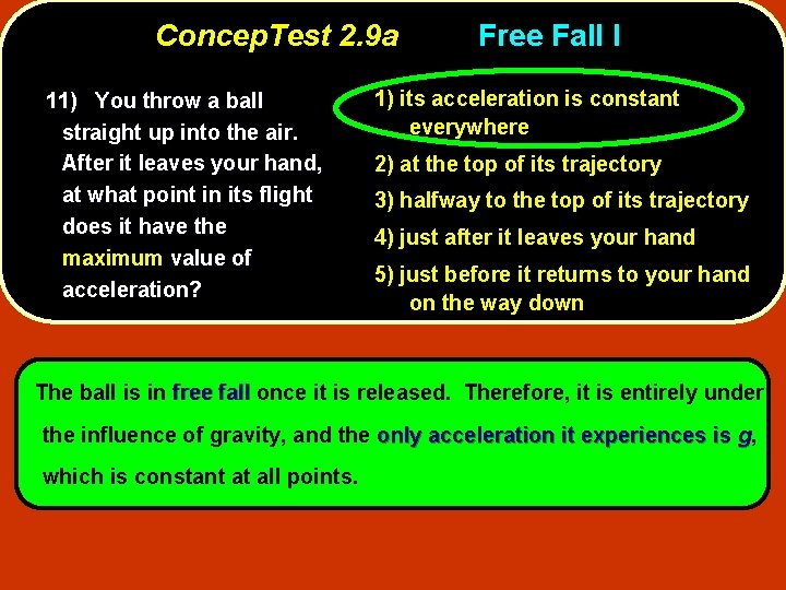 Concep. Test 2. 9 a 11) You throw a ball straight up into the